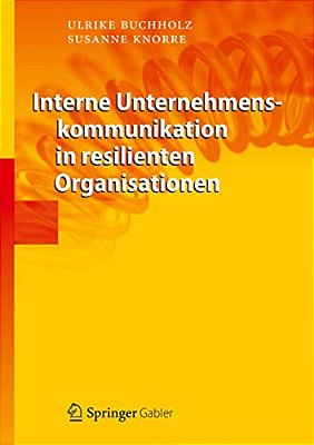 Interne Unternehmenskommunikation In Resilienten Organisationen-..