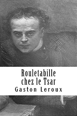 Rouletabille Chez Le Tsar-..