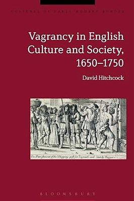 Vagrancy In English Culture And Society, 1650-1750-..