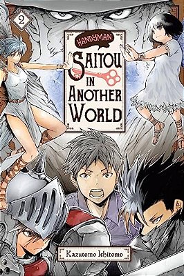 Handyman Saitou In Another World, Vol. 2: Volume 2-..