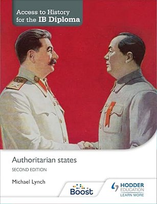 Access To History For The Ib Diploma: Authoritarian States Second Edition: Hodder Education Group - Two Rivers-..