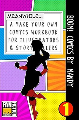 Boom! Comics By Mandy: A What Happens Next Comic Book For Budding Illustrators And Story Tellers-..