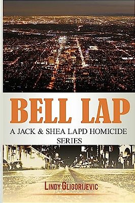 Bell Lap: A Jack & Shea Lapd Homicide Series-..