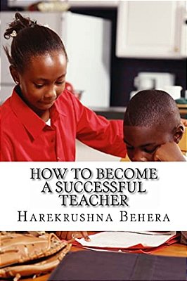 How To Become A Successful Teacher: Inspiring Tips Which Help As The Secrets To Become A Successful Teacher-..