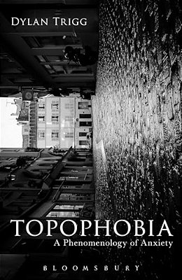 Topophobia: A Phenomenology Of Anxiety-..