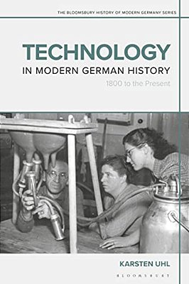Technology In Modern German History: 1800 To The Present-..