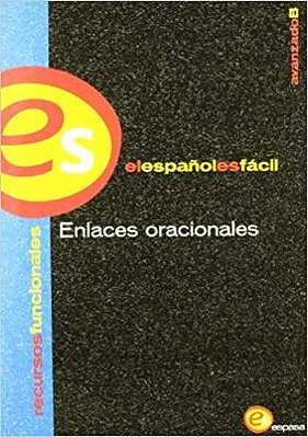 ES Español Facil - Enlaces Oracionales - Avanzado B-..