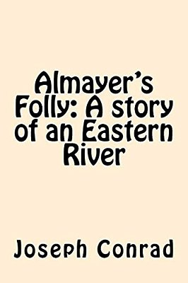 Almayer's Folly: A Story Of An Eastern River-..