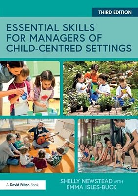 Essential Skills For Managers Of Child-Centred Settings-..