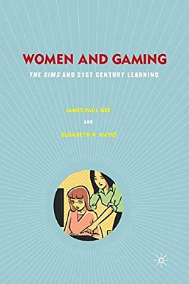Women And Gaming: The Sims And 21St Century Learning-..