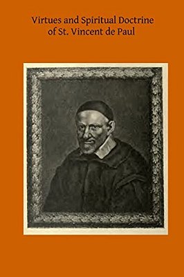 Virtues And Spiritual Doctrine Of St. Vincent De Paul-..