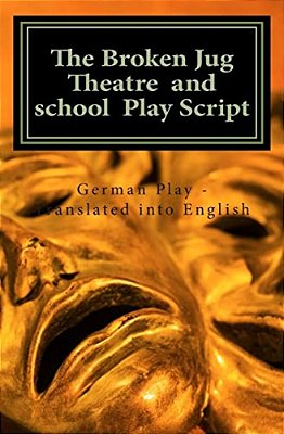 The Broken Jug Theatre And School Play Script-..