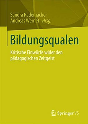 Bildungsqualen: Kritische Einwürfe Wider Den Pädagogischen Zeitgeist-..