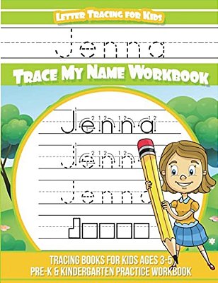 Jenna Letter Tracing For Kids Trace My Name Workbook: Tracing Books For Kids Ages 3 - 5 Pre-k & Kindergarten Practice Workbook-..
