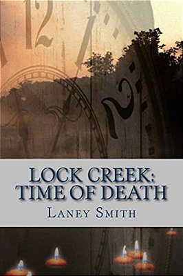 Lock Creek: Time Of Death-..