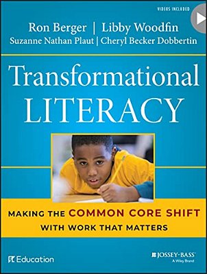 Transformational Literacy: Making The Common Core Shift With Work That Matters-..