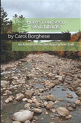 Have You Seen Switchback?: An Adventure On The Appalachian Trail-..