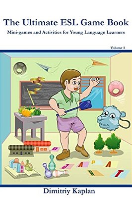 The Ultimate Esl Game Book: Mini-Games And Activities For Young Language Learners-..