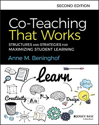 Co-Teaching That Works: Structures And Strategies For Maximizing Student Learning-..