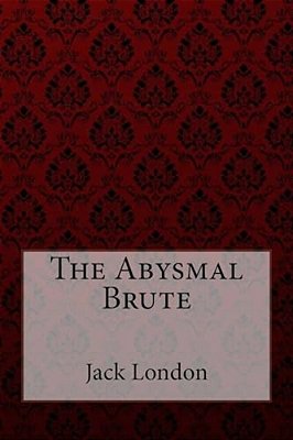 The Abysmal Brute Jack London-..