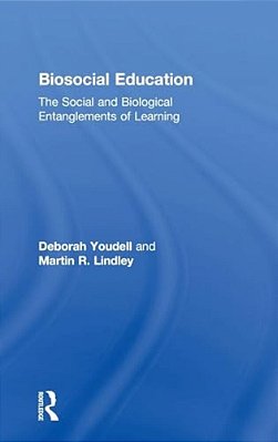 Biosocial Education: The Social And Biological Entanglements Of Learning-..
