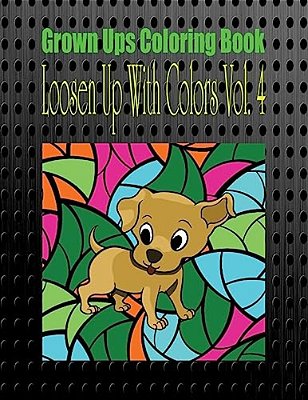 Grown Ups Coloring Book Loosen Up With Colors Vol. 4 Mandalas-..