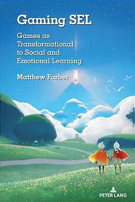 Gaming Sel: Games As Transformational To Social And Emotional Learning-..