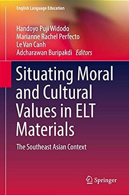 Situating Moral And Cultural Values In ELT Materials: The Southeast Asian Context-..
