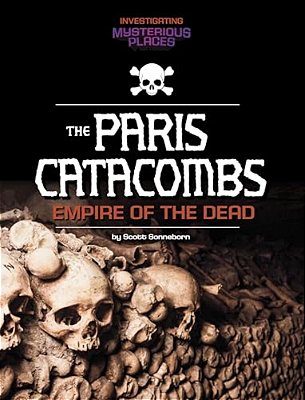 Paris Catacombs, Empire Of The Dead-..