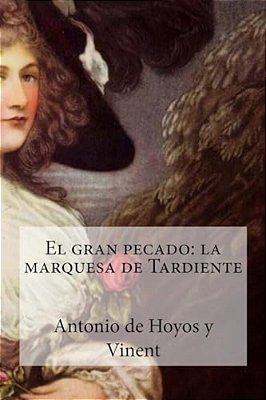 El Gran Pecado: La Marquesa De Tardiente-..