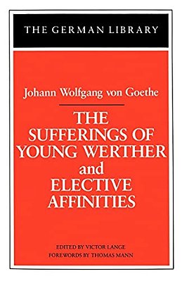 The Sufferings Of Young Werther And Elective Affinities-..