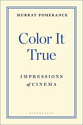 Color It True: Impressions Of Cinema-..