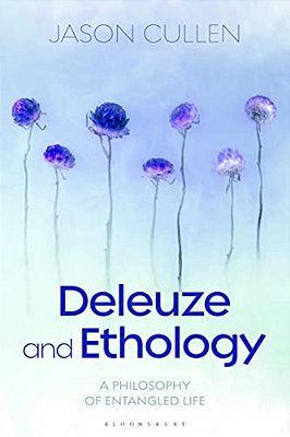 Deleuze And Ethology: A Philosophy Of Entangled Life-..