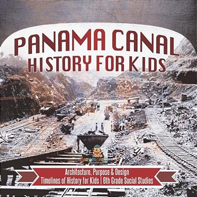 Panama Canal History For Kids - Architecture, Purpose & Design Timelines Of History For Kids 6Th Grade Social Studies-..