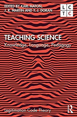 Teaching Science: Knowledge, Language, Pedagogy-..