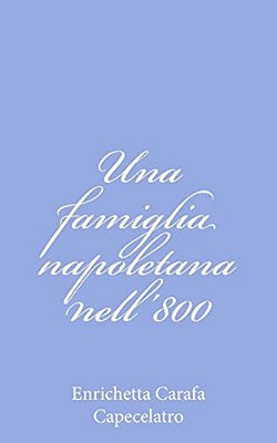 Una Famiglia Napoletana Nell'800-..