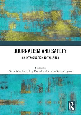 Journalism And Safety: An Introduction To The Field-..
