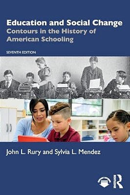 Education And Social Change: Contours In The History Of American Schooling-..