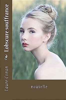 L'Obscure Souffrance: Nouvelle-..