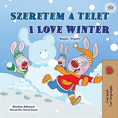 I Love Winter (Hungarian English Bilingual Book For Kids)-..