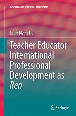 Teacher Educator International Professional Development As Ren-..