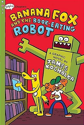 Banana Fox And The Book-Eating Robot: A Graphix Chapters Book (Banana Fox #2): Volume 2-..