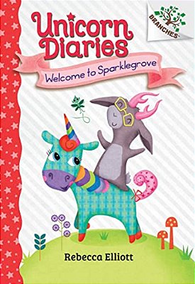 Welcome To Sparklegrove: A Branches Book (Unicorn Diaries #8)-..
