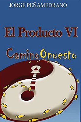 El Producto VI: Camino Opuesto-..