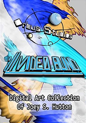 Video Blind: Complete Digital Art Collection Of Joey S. Hutton-..