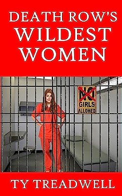 Death Row's Wildest Women-..