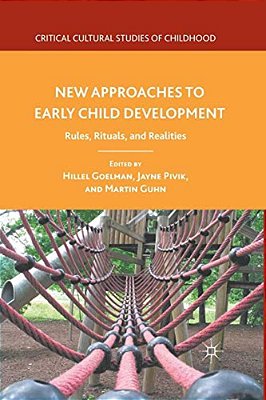 New Approaches To Early Child Development: Rules, Rituals, And Realities-..