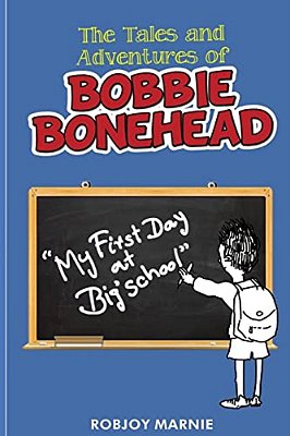 Tales And Adventures Of Bobbie Bonehead-..