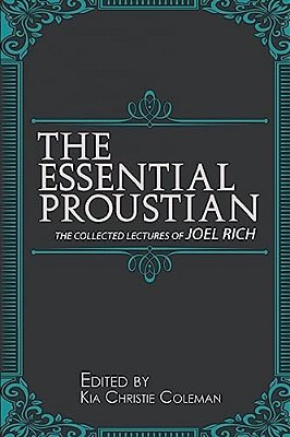 The Essential Proustian: The Collected Lectures Of Joel Rich-..