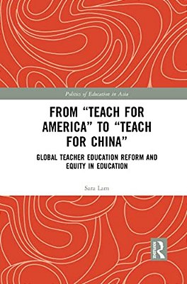 From Teach For America To Teach For China: Global Teacher Education Reform And Equity In Education-..